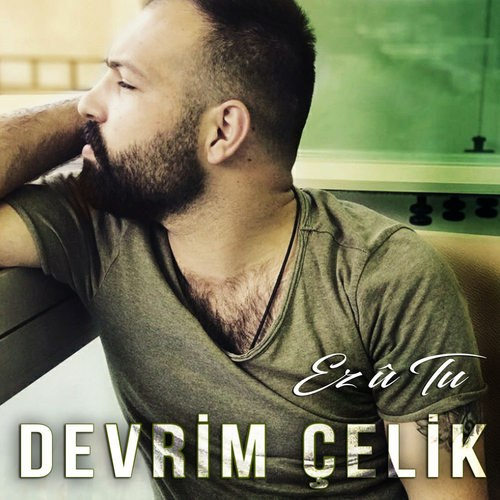 دانلود آهنگ Ez û Tu Devrim Çelik